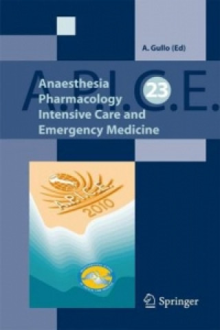 Könyv Anaesthesia, Pharmacology, Intensive Care and Emergency A.P.I.C.E. Antonino Gullo