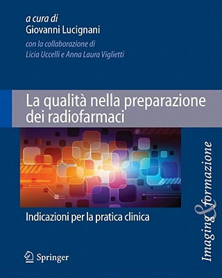 Книга La qualità nella preparazione dei radiofarmaci Giovanni Lucignani