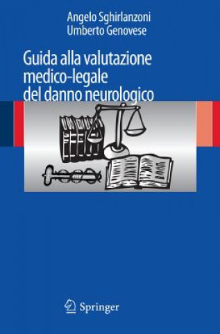 Kniha Guida Alla Valutazione Medico-Legale del Danno Neurologico Angelo Sghirlanzoni