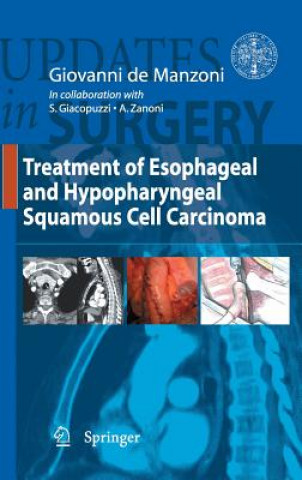Книга Treatment of Esophageal and Hypopharingeal Squamous Cell Carcinoma Giovanni De Manzoni