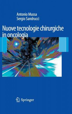 Книга Nuove Tecnologie Chirurgiche in Oncologia Antonio Mussa