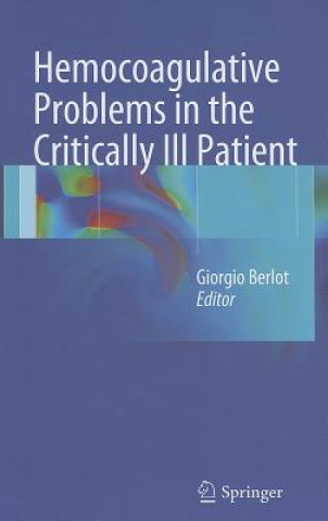 Kniha Hemocoagulative Problems in the Critically Ill Patient Giorgio Berlot