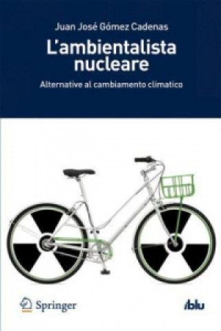 Kniha L'ambientalista nucleare Juan José Gomez Cadenas
