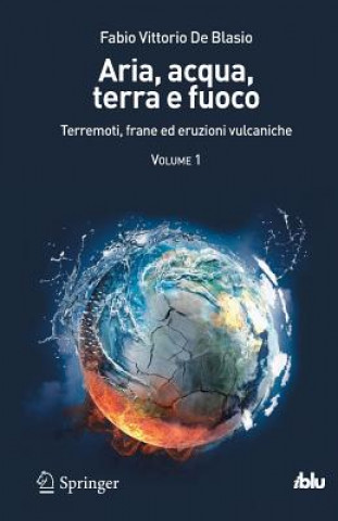 Könyv Aria, Acqua, Terra E Fuoco - Volume I Fabio V. De Blasio