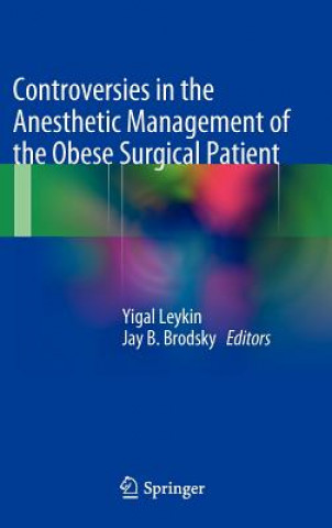 Libro Controversies in the Anesthetic Management of the Obese Surgical Patient Yigal Leykin