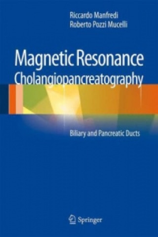Carte Magnetic Resonance Cholangiopancreatography (MRCP) Riccardo Manfredi