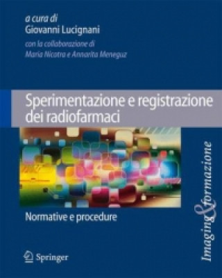 Kniha Sperimentazione e registrazione dei radiofarmaci Giovanni Lucignani