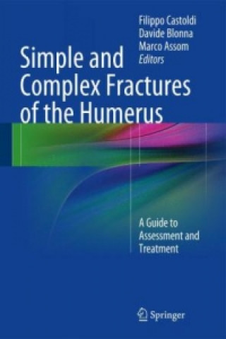 Kniha Simple and Complex Fractures of the Humerus Filippo Castoldi
