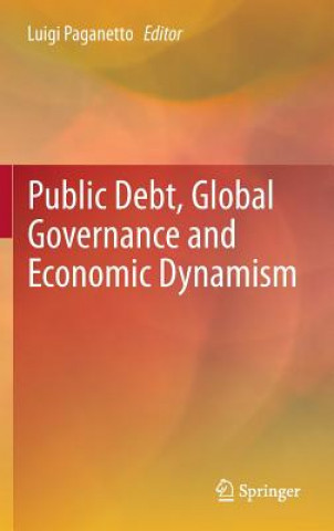 Könyv Public Debt, Global Governance and Economic Dynamism Luigi Paganetto