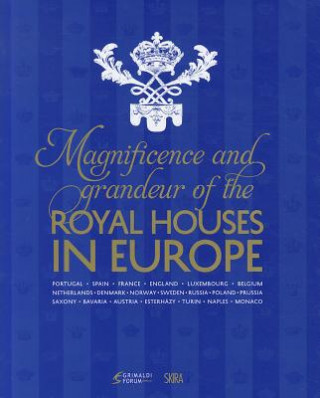 Książka Magnificence and Grandeur of the Royal Houses in Europe Catherine Arminjon