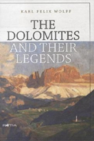 Kniha The Dolomites and their Legends Karl F. Wolff