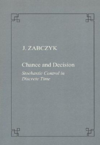 Könyv Chance and decision. Stochastic control in discrete time Jerzy Zabczyk