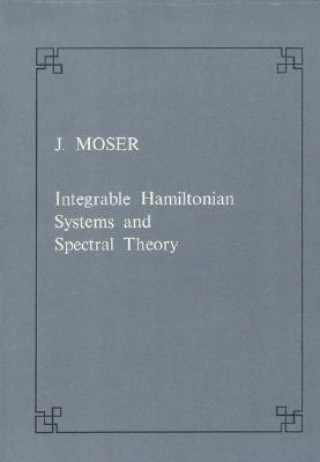 Könyv Integrable Hamiltonian systems and spectral theory Jürgen Moser