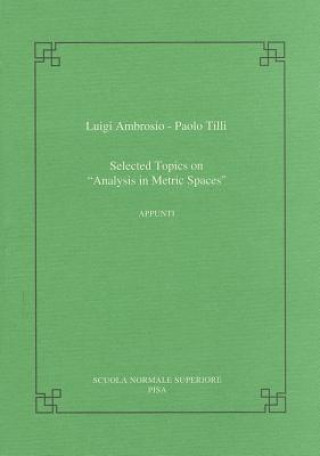 Knjiga Selected topics on Analysis in Metric Spaces Luigi Ambrosio