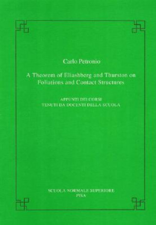 Książka A theorem of Eliashberg and Thurston on foliations and contact structures Carlo Petronio