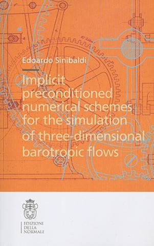 Kniha Implicit preconditioned numerical schemes for the simulation of three-dimensional barotropic flows Edoardo Sinibaldi