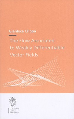 Knjiga Flow Associated to Weakly Differentiable Vector Fields Gianluca Crippa