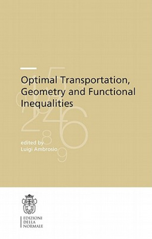 Carte Optimal Transportation, Geometry and Functional Inequalities Luigi Ambrosio