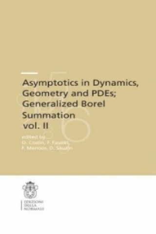 Knjiga Asymptotics in Dynamics, Geometry and PDEs; Generalized Borel Summation Ovidiu Costin