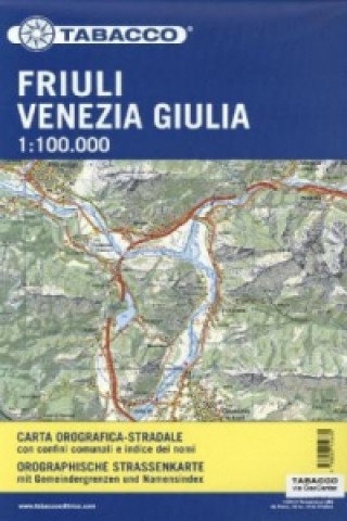 Materiale tipărite Tabacco Editrice Strassenkarte Friuli, Venezia Giulia. Carta orografica-stradale Friuli, Venezia Giuli 