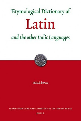 Könyv Etymological Dictionary of Latin Michiel de Vaan