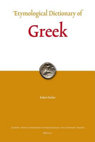 Книга Etymological Dictionary of Greek, 2 Vols. R. S. P. Beekes