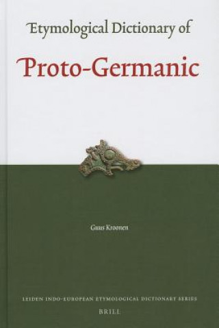 Kniha Etymological Dictionary of Proto-Germanic Guus Kroonen