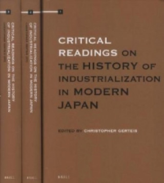Könyv Critical Readings on the History of Industrialization in Modern Japan, 3 Vols. Christopher Gerteis
