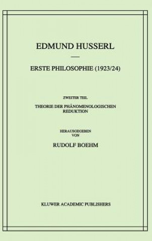 Könyv Erste Philosophie (1923/24) Zweiter Teil Theorie der Phanomenologischen Reduktion Edmund Husserl
