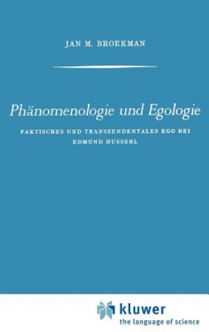 Könyv Phanomenologie Und Egologie Jan M. Broekman
