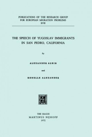 Kniha Speech of Yugoslav Immigrants in San Pedro, California A. Albin