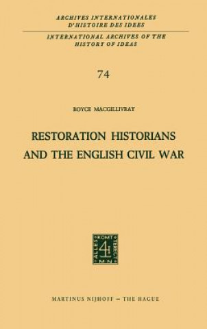 Kniha Restoration Historians and the English Civil War R.C. MacGillivray