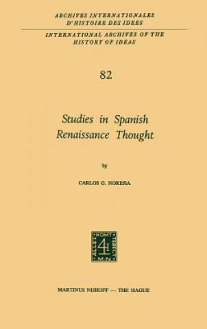 Kniha Studies in Spanish Renaissance Thought Carlos G. Nore