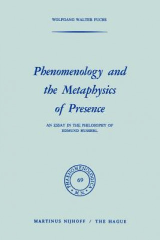 Книга Phenomenology and the Metaphysics of Presence W.W. Fuchs