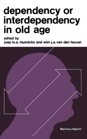 Buch Dependency or Interdependency in Old Age J.M.A. Munnichs