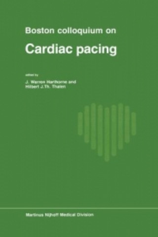 Könyv Boston Colloquium on Cardiac Pacing J.W. Harthorne
