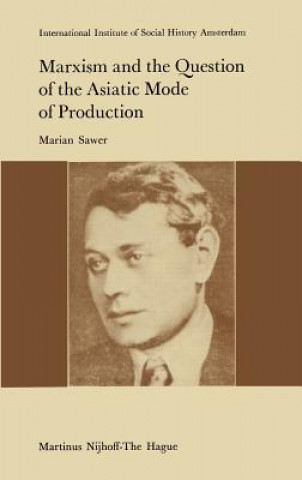 Libro Marxism and the Question of the Asiatic Mode of Production M. Sawer