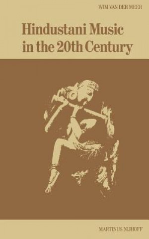 Book Hindustani Music in the 20th Century W. van der Meer