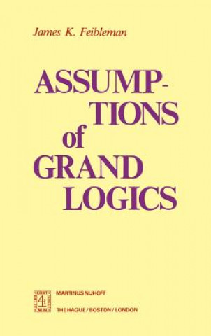 Книга Assumptions of Grand Logics J.K. Feibleman