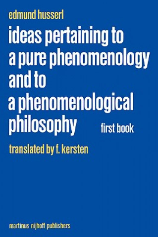 Książka Ideas Pertaining to a Pure Phenomenology and to a Phenomenological Philosophy Edmund Husserl