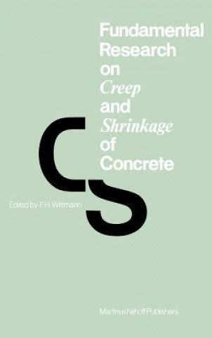 Carte Fundamental Research on Creep and Shrinkage of Concrete F.H. Wittmann