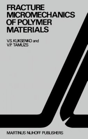 Carte Fracture micromechanics of polymer materials V.S. Kuksenko