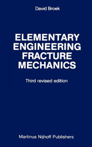 Carte Elementary engineering fracture mechanics D. Broek