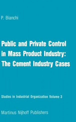 Kniha Public and Private Control in Mass Product Industry: The Cement Industry Cases P. Bianchi