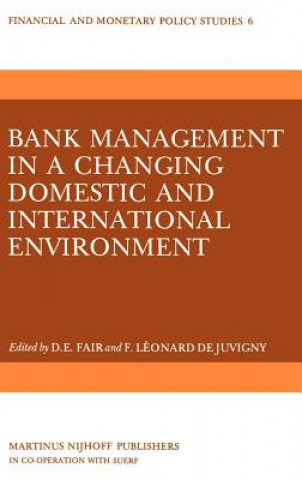 Könyv Bank Management in a Changing Domestic and International Environment: The Challenges of the Eighties D.E. Fair