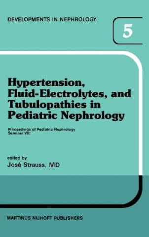 Buch Hypertension, Fluid-Electrolytes, and Tubulopathies in Pediatric Nephrology J. Strauss