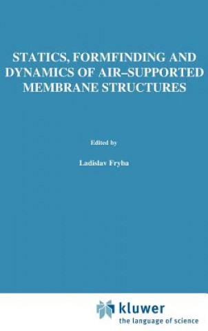 Carte Statics, Formfinding and Dynamics of Air-Supported Membrane Structures V. Firt