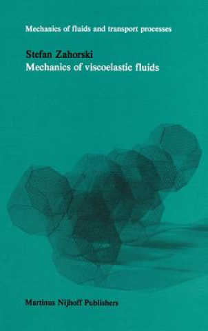 Kniha Mechanics of Viscoelastic Fluids S. Zahorski