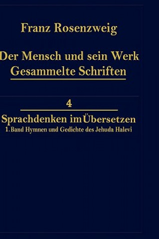 Carte Der Mensch und Sein Werk 1.Band Jehuda Halevi Funfundneunzig Hymnen und Gedichte Deutsch und Hebraisch Rafaël N. Rosenzweig