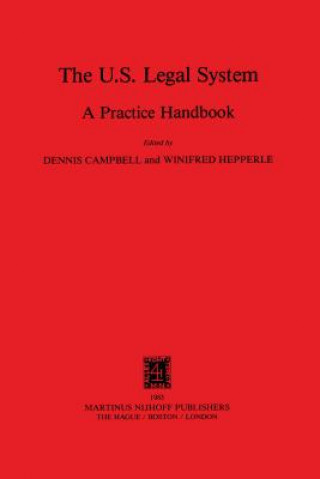 Kniha U. S. Legal System:A Practice Handbook Dennis Campbell